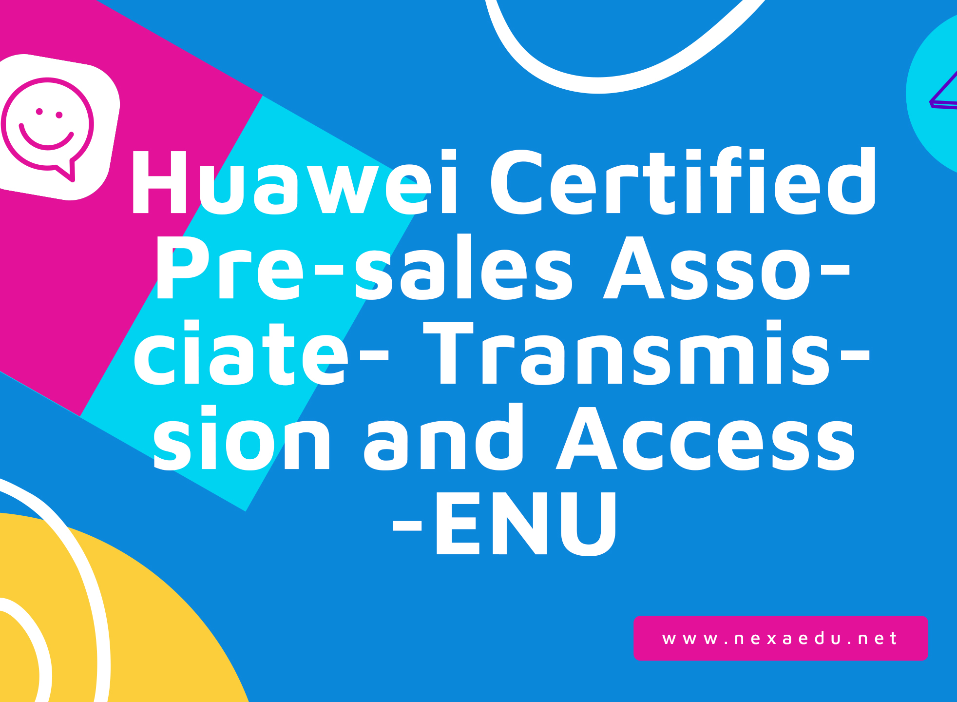 Huawei Certified Pre-sales Associate- Transmission and Access -ENU